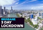Greater Brisbane will go into a three day lockdown