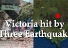 Victoria hit by Three earthquakes