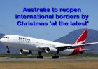 Australia to reopen international borders by Christmas 'at the latest'