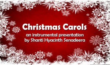 Christmas Carols - an instrumental presentation by Shanti Hyacinth Senadeera