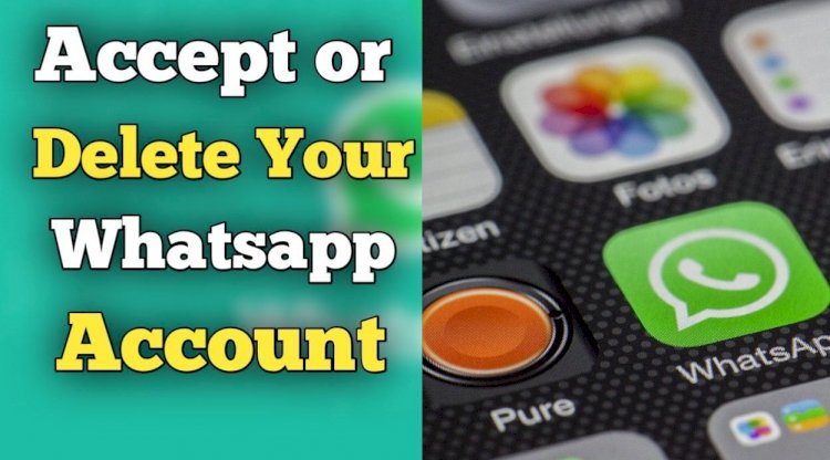 WhatsApp forces users to accept new terms of service or deactivate account