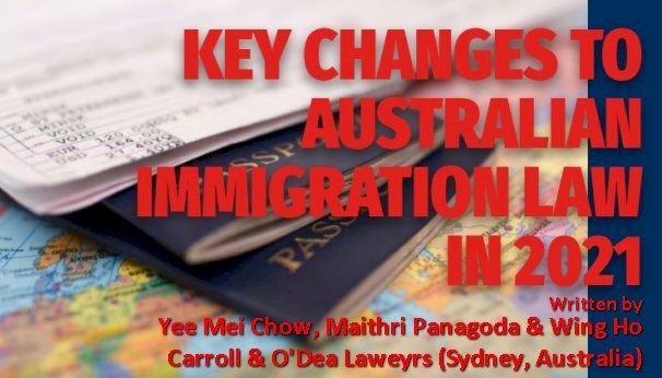 KEY CHANGES TO AUSTRALIAN IMMIGRATION LAW IN 2021