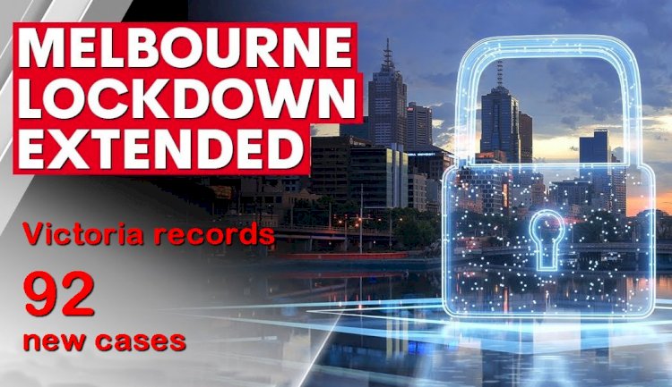 Victoria’s lockdown to be extended, as state records 92 new cases